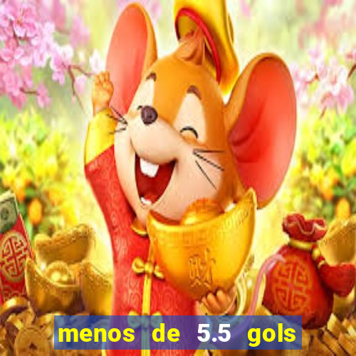 menos de 5.5 gols o que significa